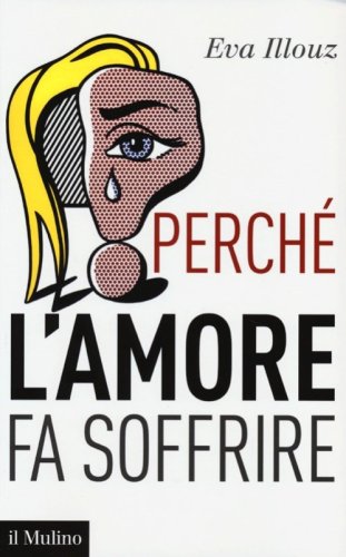 Perch&eacute; l'amore fa soffrire