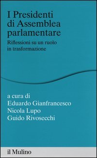 I presidenti di assemblea parlamentare. Riflessioni su un ruolo in trasformazione - (I)