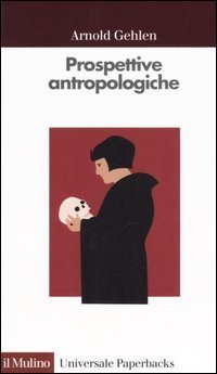 Prospettive antropologiche. L'uomo alla scoperta di s&eacute;