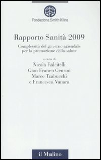 Rapporto sanit&agrave; 2009. Complessit&agrave; del governo aziendale per la promozione della salute