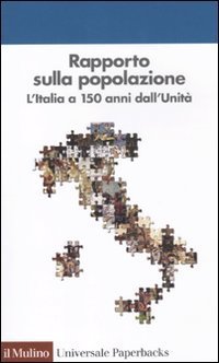 Rapporto sulla popolazione. L'Italia a 150 anni dall'unit&agrave;