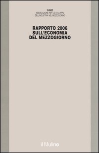 Rapporto Svimez 2006 sull'economia del Mezzogiorno
