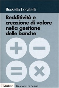 Redditivit&agrave; e creazione di valore nella gestione delle banche