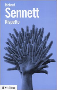 Rispetto. La dignit&agrave; umana in un mondo di diseguali