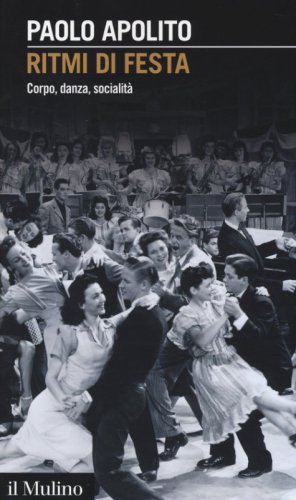 Ritmi di festa. Corpo, danza, socialit&agrave;