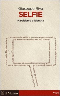 Selfie. Narcisismo e identit&agrave;
