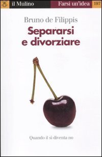 Separarsi e divorziare. Quando il s&igrave; diventa no