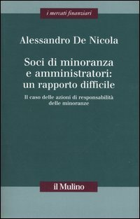 Soci di minoranza e amministratori: un rapporto difficile. Il caso delle azioni di responsabilit&agrave; delle minoranze