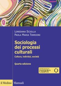 Sociologia dei processi culturali. Cultura, individui, societ&agrave;