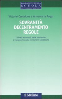 Sovranit&agrave;, decentramento, regole. I livelli essenziali delle prestazioni e l'autonomia delle istituzioni scolastiche