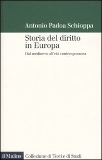 Storia del diritto in Europa. Dal Medioevo all'et&agrave; contemporanea