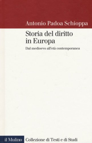 Storia del diritto in Europa. Dal Medioevo all'et&agrave; contemporanea