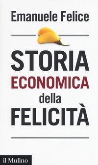Storia economica della felicit&agrave;