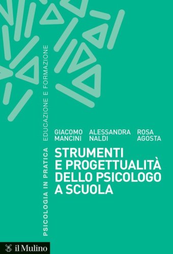Strumenti e progettualit&agrave; dello psicologo a scuola
