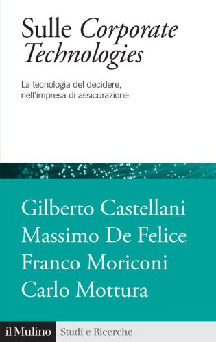 Sulle corporate technologies. La tecnica del decidere, nell'impresa di assicurazione