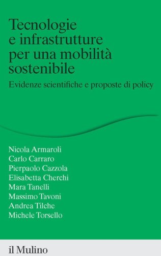 Tecnologie e infrastrutture per una mobilit&agrave; sostenibile. Evidenze scientifiche e proposte di policy