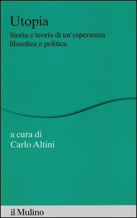 Utopia. Storia e teoria di un'esperienza filosofica e politica