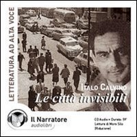 Le citt&agrave; invisibili. Audiolibro. CD Audio