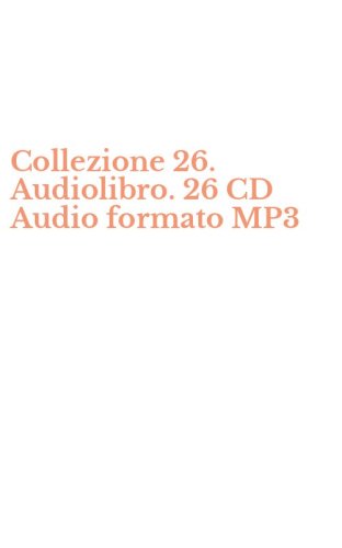 Collezione 26. Audiolibro. 26 CD Audio formato MP3