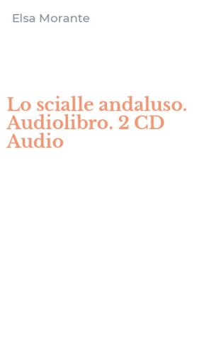 Lo scialle andaluso. Audiolibro. 2 CD Audio