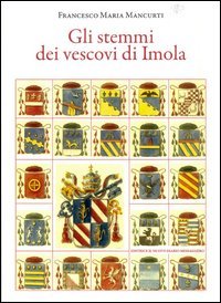 Gli stemmi dei vescovi di Imola