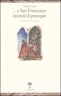 E san Francesco invent&ograve; il presepe