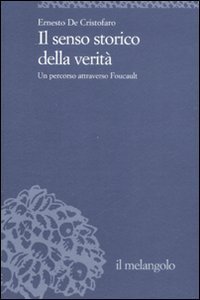 Il senso della verità. Un percorso attraverso Foucault