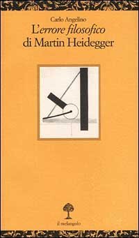 L'&laquo;errore filosofico&raquo; di Martin Heidegger