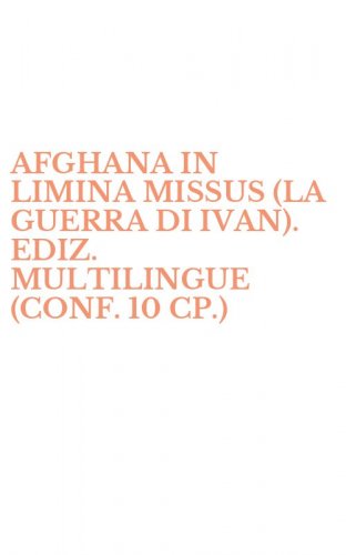 AFGHANA IN LIMINA MISSUS (LA GUERRA DI IVAN). EDIZ. MULTILINGUE (CONF. 10 CP.)