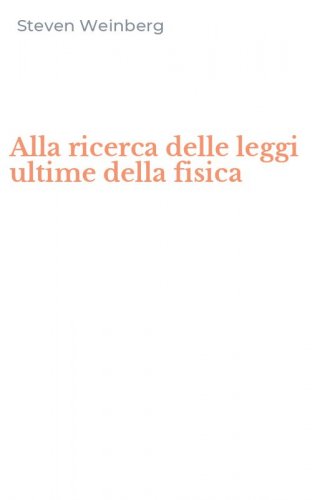 Alla ricerca delle leggi ultime della fisica
