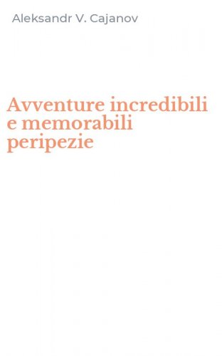 Avventure incredibili e memorabili peripezie