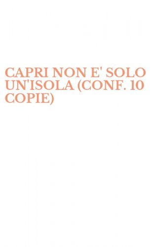CAPRI NON E' SOLO UN'ISOLA (CONF. 10 COPIE)