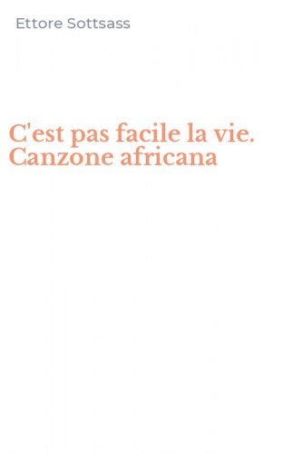 C'est pas facile la vie. Canzone africana