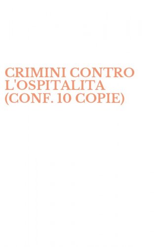 CRIMINI CONTRO L'OSPITALITA (CONF. 10 COPIE)