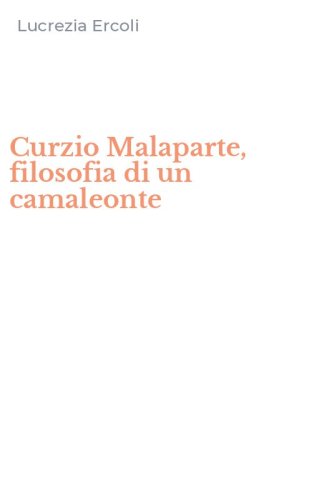 Curzio Malaparte, filosofia di un camaleonte