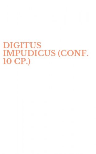 DIGITUS IMPUDICUS (CONF. 10 CP.)