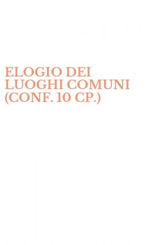 ELOGIO DEI LUOGHI COMUNI (CONF. 10 CP.)