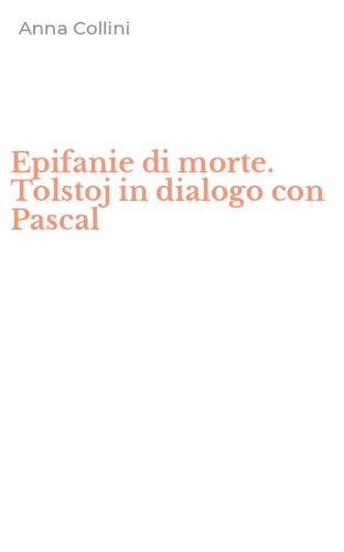 Epifanie di morte. Tolstoj in dialogo con Pascal