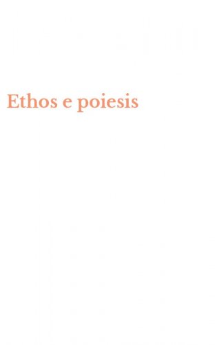Ethos e poiesis