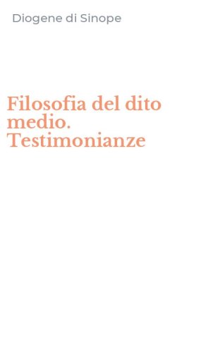 Filosofia del dito medio. Testimonianze