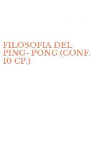 FILOSOFIA DEL PING-PONG (CONF. 10 CP.)
