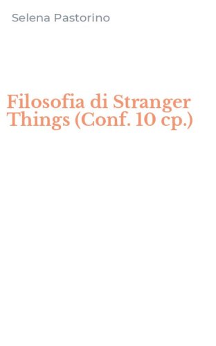 Filosofia di Stranger Things (Conf. 10 cp.)