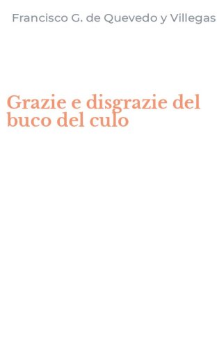 Grazie e disgrazie del buco del culo