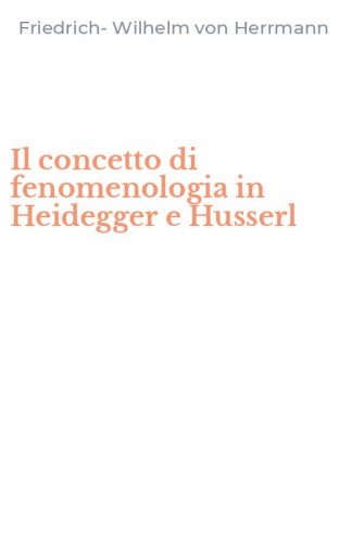 Il concetto di fenomenologia in Heidegger e Husserl