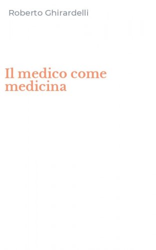 Il medico come medicina
