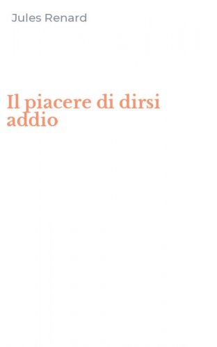 Il piacere di dirsi addio