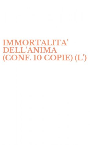 IMMORTALITA' DELL'ANIMA (CONF. 10 COPIE) (L')