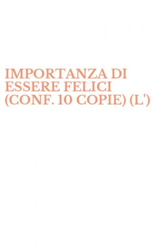 IMPORTANZA DI ESSERE FELICI (CONF. 10 COPIE) (L')