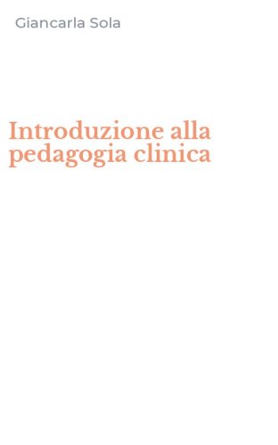 Introduzione alla pedagogia clinica
