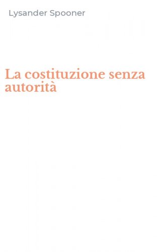 La costituzione senza autorit&agrave;
